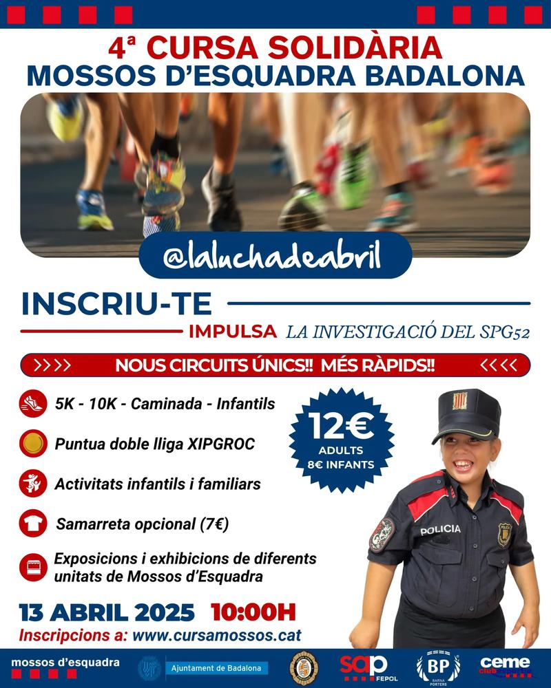 4.500 persones correran la 4&ordf; Cursa Solidària dels Mossos d'Esquadra que recapta fons per l'associació 'La Lucha de Abril' 